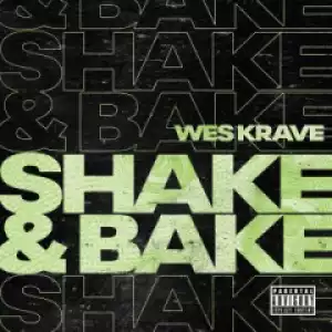 Wes Krave - Shake & Bake